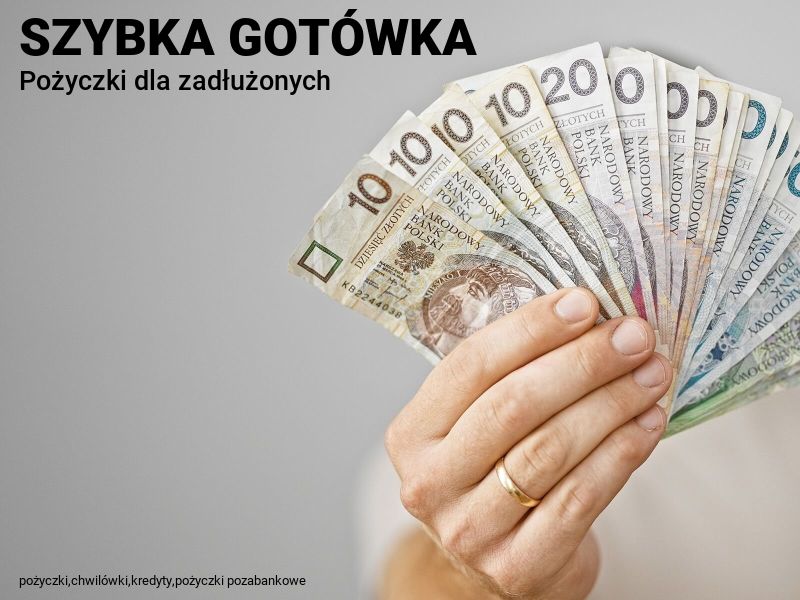 GOTÓWKA, szybka decyzja w 15 minut, pożyczki dla zadłużonych online